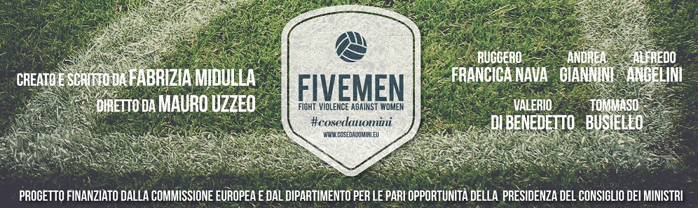Progetto FIVE MEN  FIght ViolEnce against woMEN