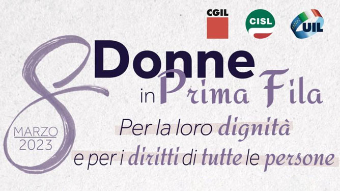  Donne Cgil Cisl Uil 8 marzo per la loro dignit e per i diritti di tutte le persone