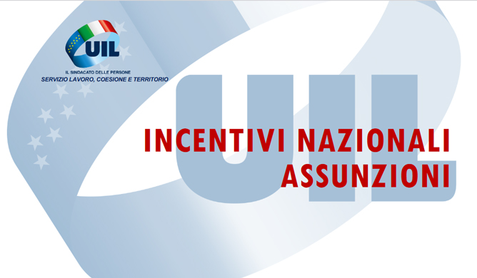 Guida UIL sugli incentivi nazionali alle assunzioni